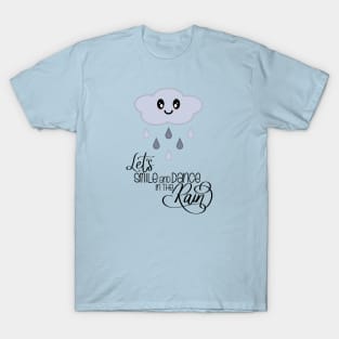 Let's Smile and Dance in the Rain Kawaii Cute Rain Cloud in Light Blue T-Shirt